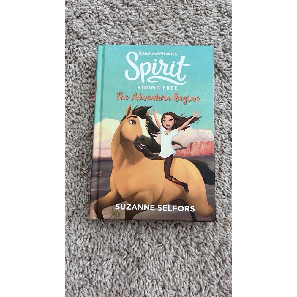 Spirit Riding Free: the Adventure Begins by Suzanne Selfors (2017, Hardcover)‎